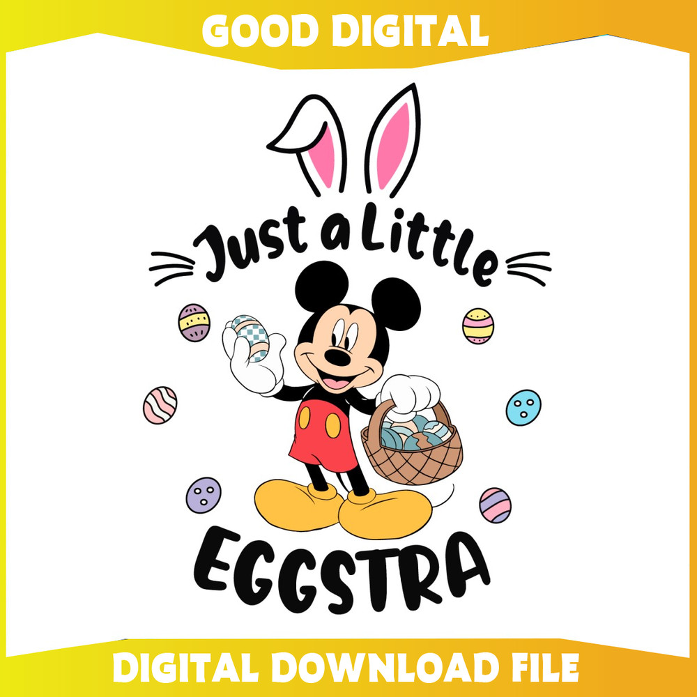 Cute Mickey Just A Little Eggstra SVG.jpg