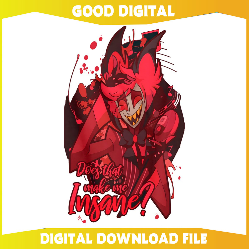 Does That Make Me Insane Alastor Hazbin Hotel PNG.jpg