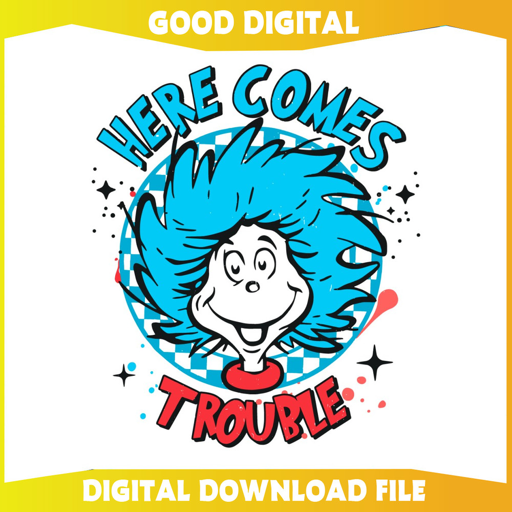Dr Seuss Here Comes Trouble SVG.jpg