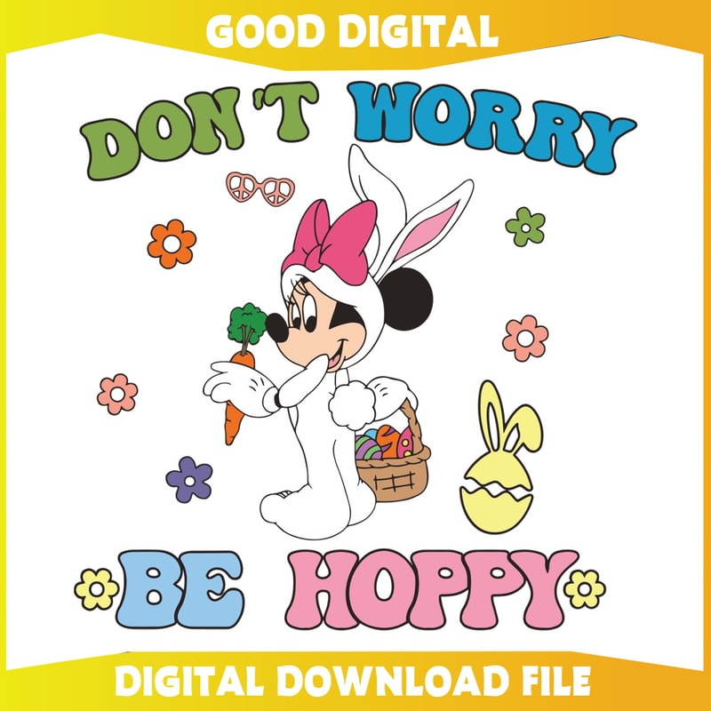 Easter Minnie Dont Worry Be Hoppy SVG.jpg