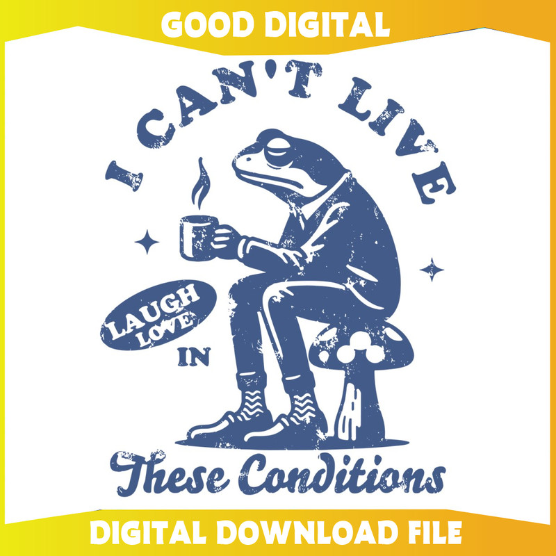 Funny Frog I Cant Live Laugh Love SVG.jpg