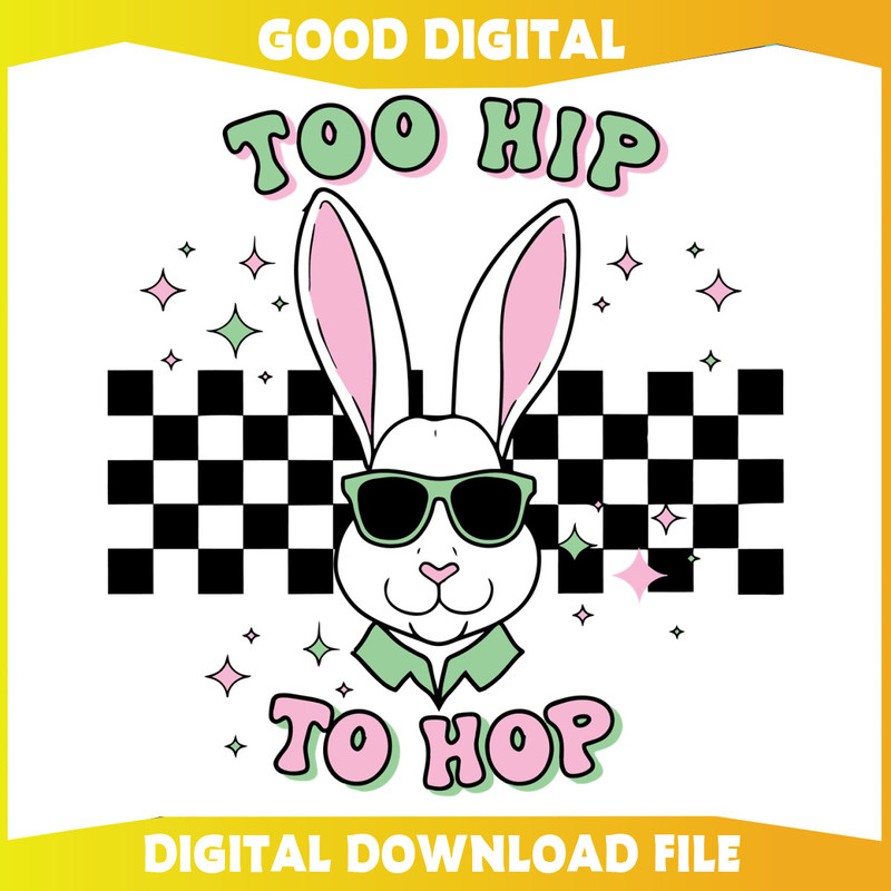 Funny Too Hip To Hop Easter Bunny SVG.jpg