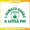 Funny Weed I Always Carry A Little Pot SVG.jpg