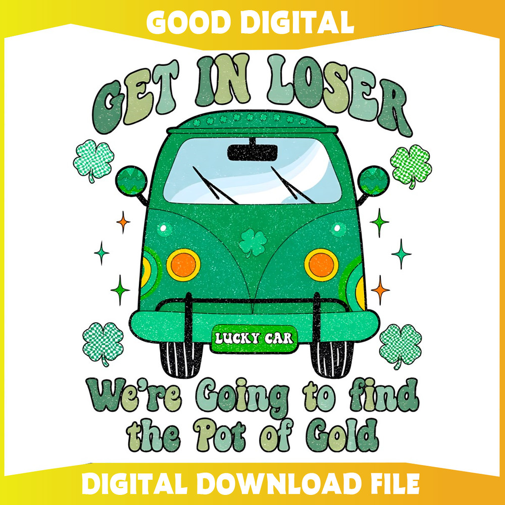 Get In Loser Pot Of Gold PNG.jpg