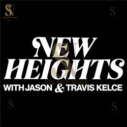 New Heights Podcast Jason Kelce And Travis Kelce Svg,NFL, NFL svg, NFL Football,Super bowl svg, Superbowl
