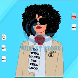 Do what makes you feel good, Gucci logo svg, Gucci Fashion, Gucci svg, Gucci shirt, Gucci Logo, Gucci Pattern, Gucci Lov