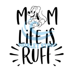 mom life is ruff baby pluto dog svg