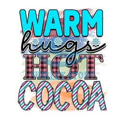 Warm Hugs Hot Cocoa Digital Download File