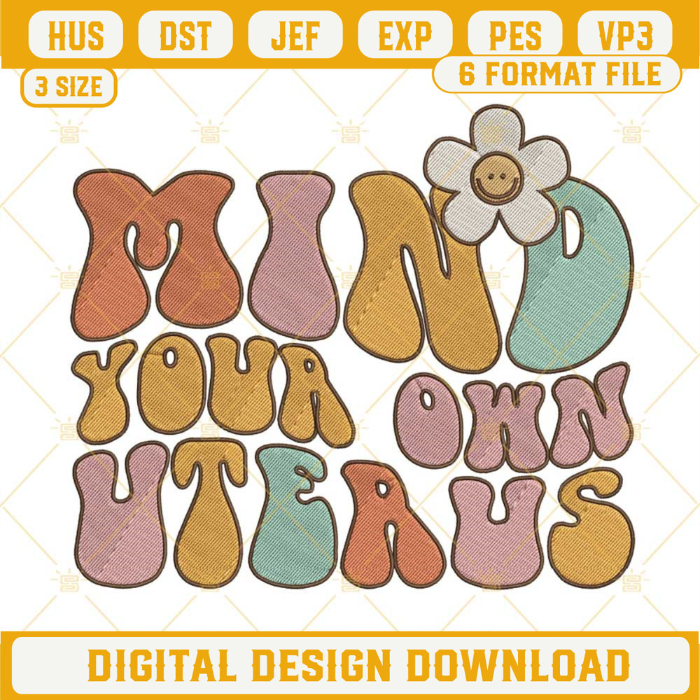Mind Your Own Uterus Embroidery Designs Files.jpg