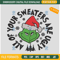 All-Of-Your-Sweaters-Are-Ugly-Embroidery-Design_-Santa-Grinch-Embroidery-Design.jpg