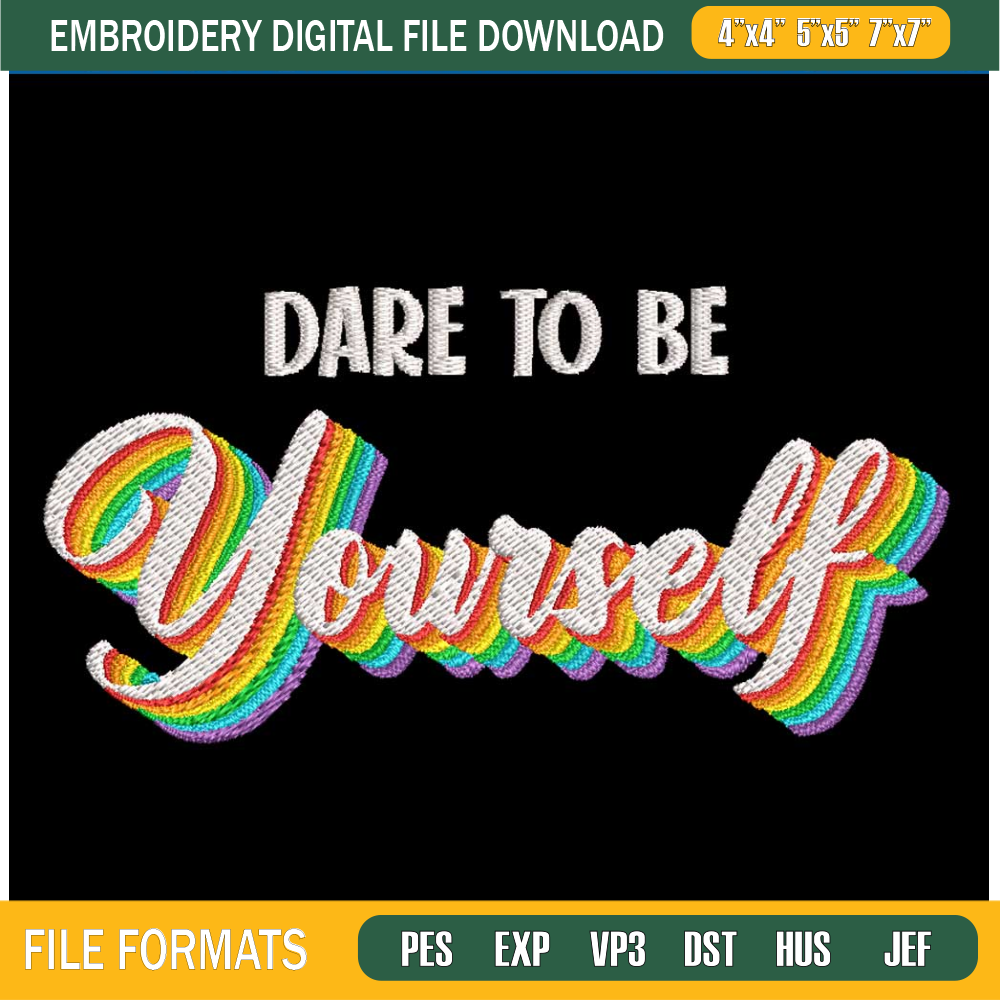 Dare-To-Be-Yourself-Cute-Embroidery-Machine_-Lgbt-Embroidery-File.jpg