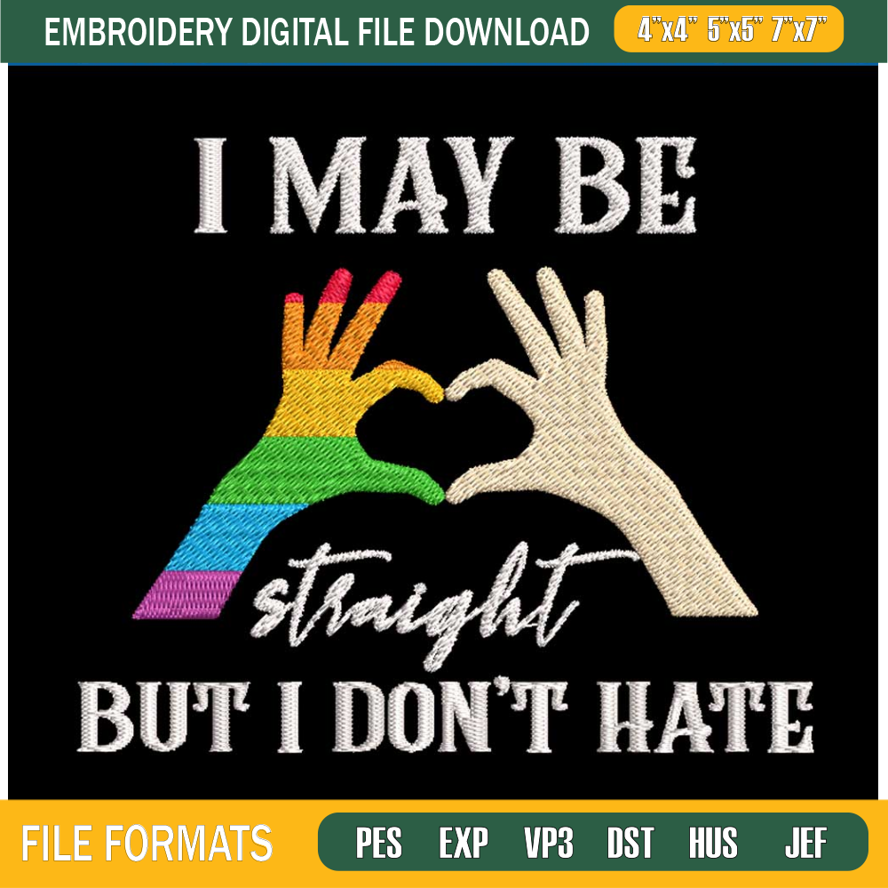 I-May-Be-Straight-But-I-Don_t-Hate-Embroidery-Design_-Lgbt-Embroidery-File.jpg
