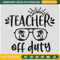 Teacher-off-Duty-Embroidery-Design_-Teacher-Summer-Embroidery-Machine-File.jpg