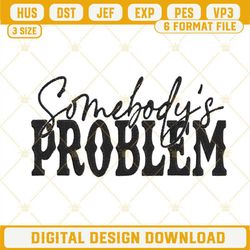 somebodys problem embroidery designs, morgan wallen country song embroidery files.jpg