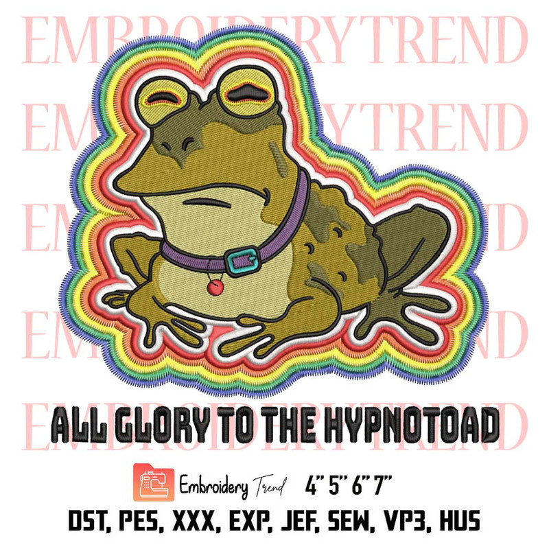 All Glory To The Hypnotoad Rainbow Embroidery, Futurama Hypnotoad 2023 Embroidery, Trending Embroidery, Embroidery Design File.jpg