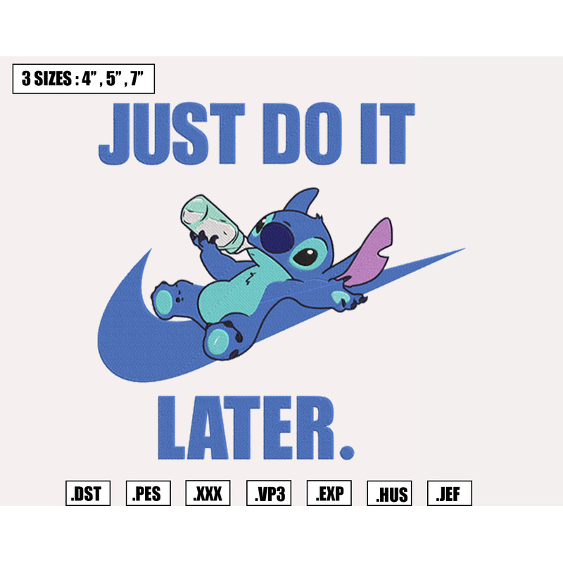 Just Do It Later Stitch Nike Embroidery Designs File, Stitch Machine Embroidery Designs, Machine Embroidery Design File.png