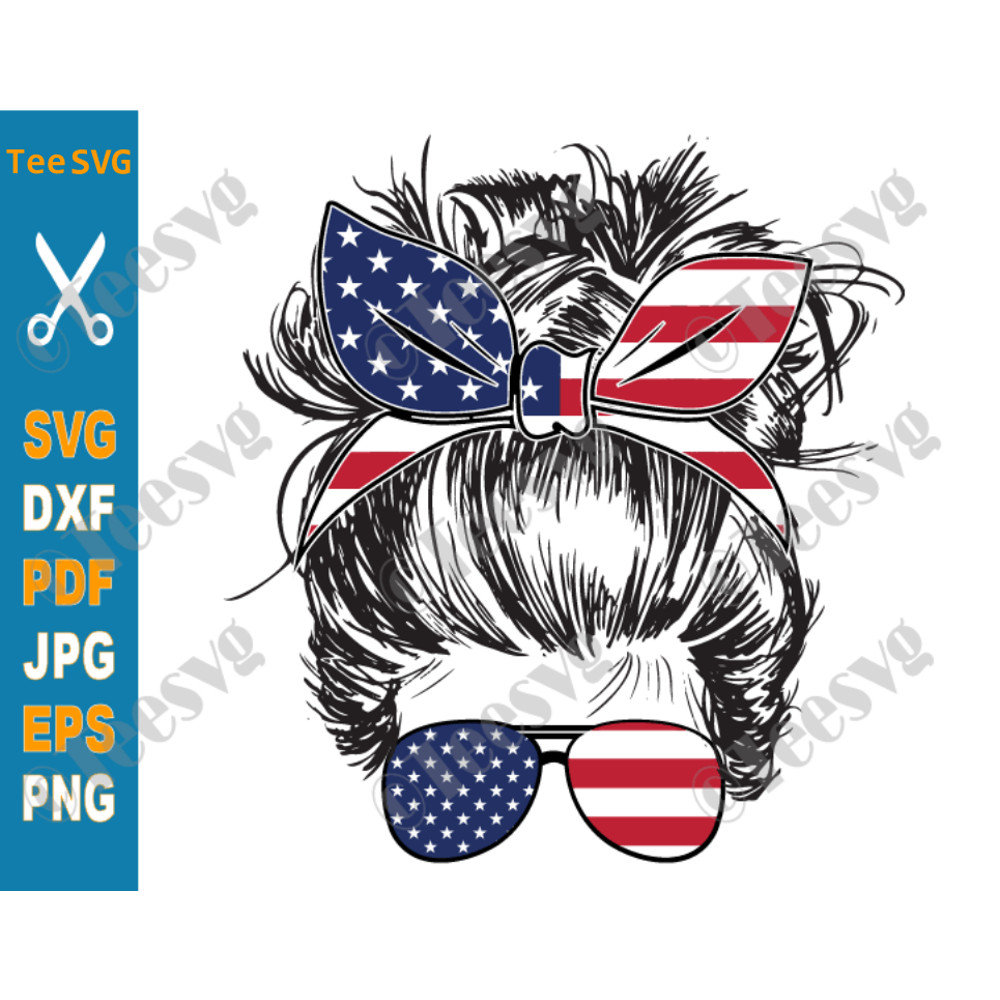 4th of July Messy Bun Hair SVG, American Patriotic Mom Bun Hair Sunglasses Headband Mom Life, Usa Flag Momlife SVG Files for Cricut.png