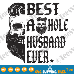 best asshole husband ever skull bad ass biker ride die love peace svg png dxf eps cricut cut file clipart digital vector