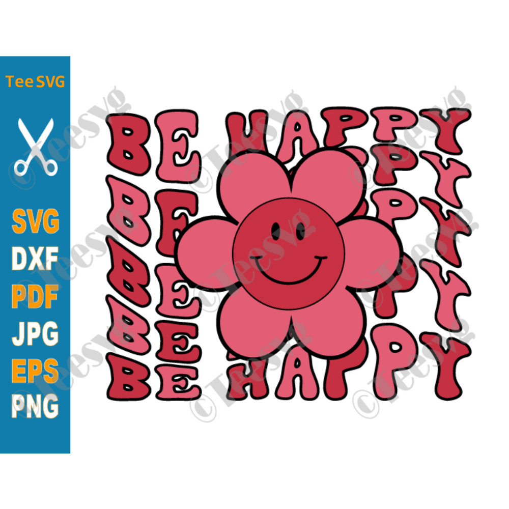 Be Happy SVG PNG Groovy Wavy Smiling Face Happy Mod Smile Happiness Positive SVG Quotes.png