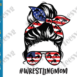Wrestling Mom SVG Wrestling Mom PNG Messy Bun America Flag WWE Wrestlers Cut File Sports Cricut Shirt Designs