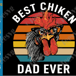 Best Chicken Dad Ever SVG Funny Father's Day Vintage Chicken Daddy Shirt PNG