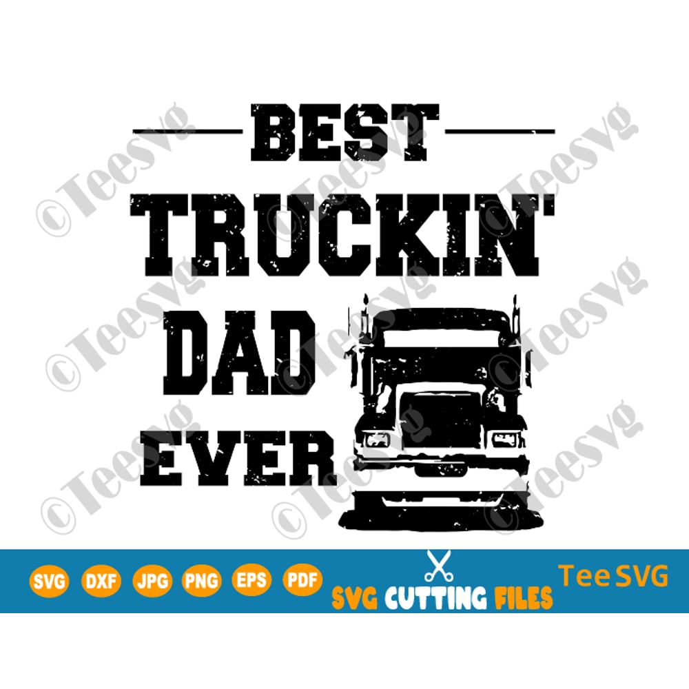 Best Truckin Dad Ever SVG PNG Funny Fathers Day 2020 Shirt Trucker Gifts For Men.png