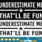 Underestimate Me That'll Be Fun SVG Funny Confidence and Proud Quote will be Fun Sarcastic Meme Motivation Shirt Pun Gift.png