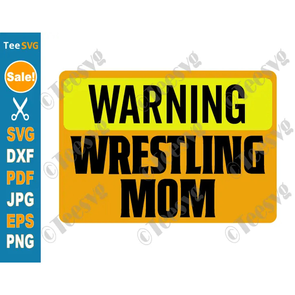 Funny Wrestling Mom SVG PNG Warning Wrestle Mom Shirt Design Cricut Wrestling Mama Clipart Screen Print Transfer Sublimation.png