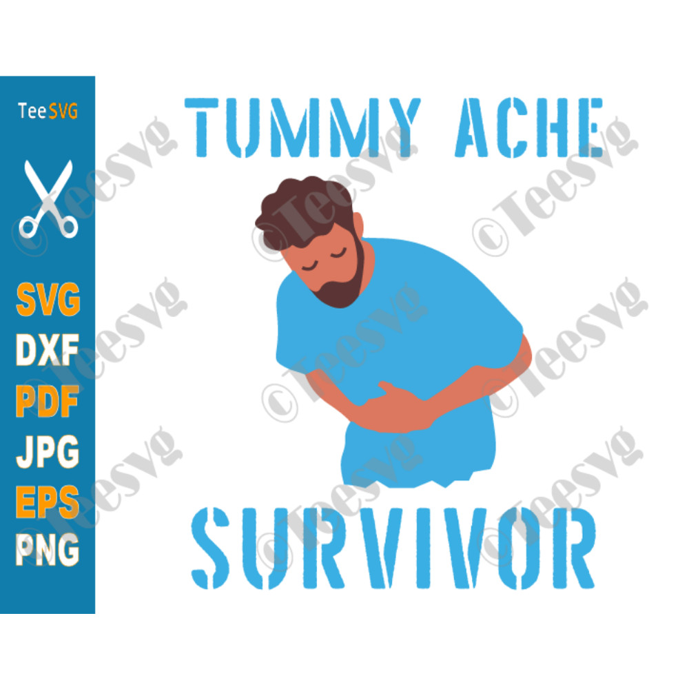 Tummy Ache Survivor SVG My Stomach Ache SVG Stomachache IBS Funny My Tummy Hurts PNG.png