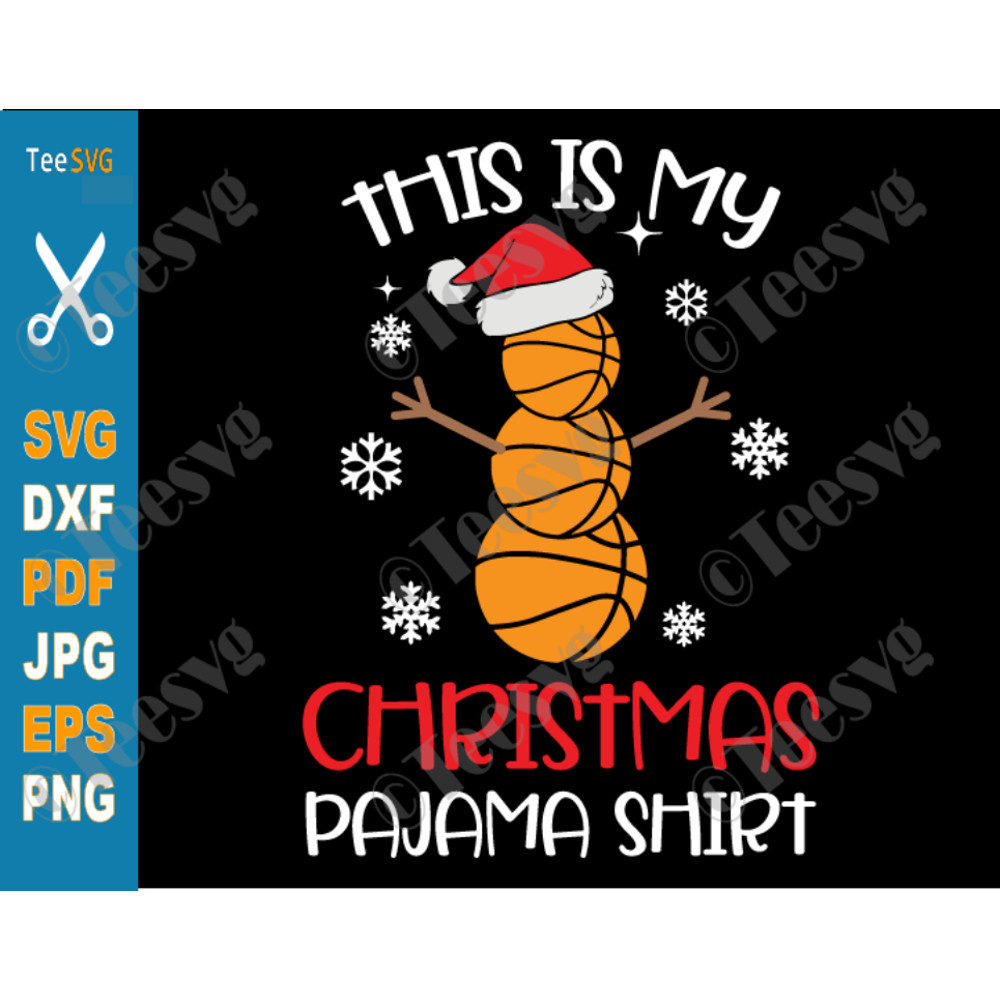 This is My Christmas Pajama Shirt SVG Basketball Snowman Family Xmas Pyjamas Santa Hat Snowflakes PNG Gift Ideas.png