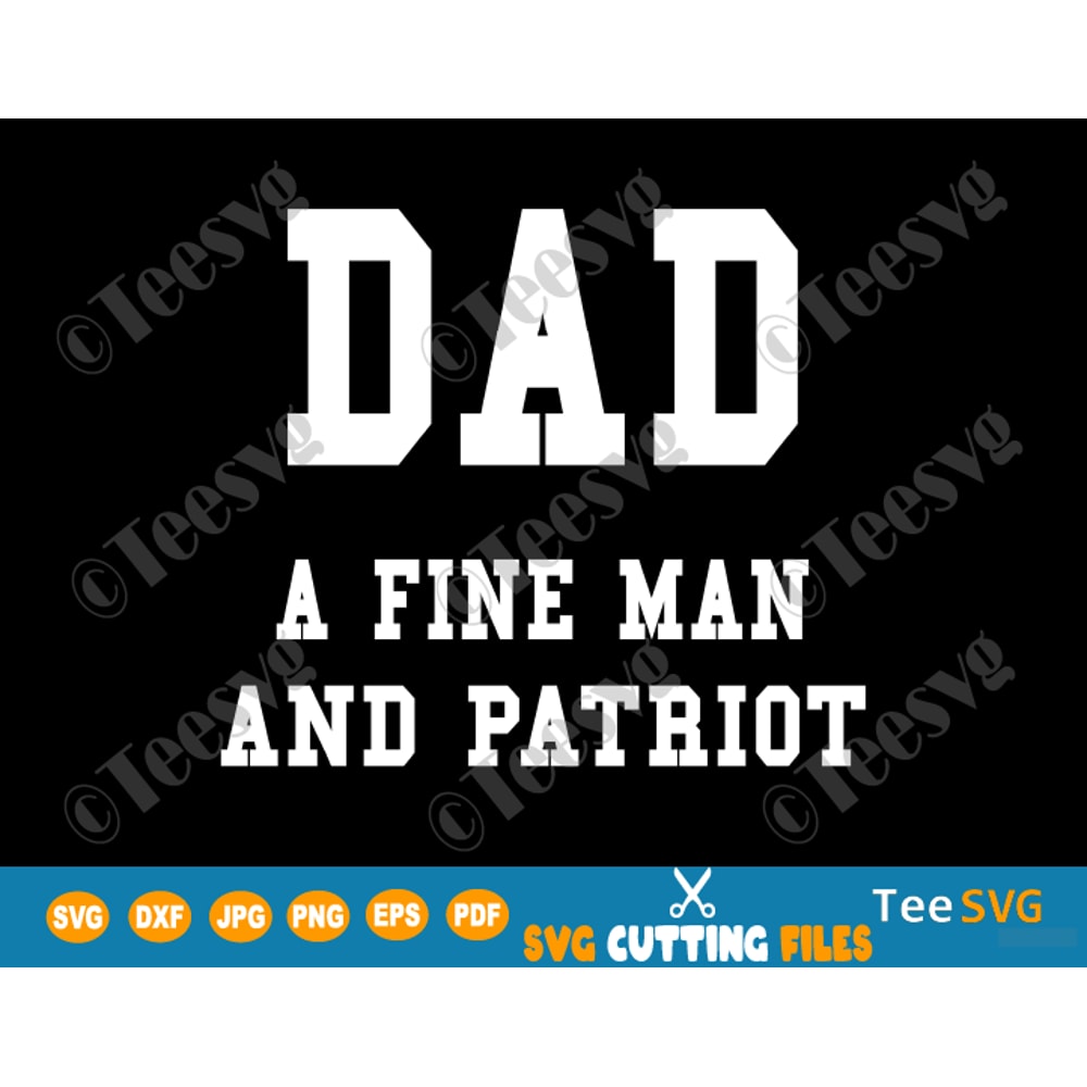 Dad A Fine Man and Patriot SVG Shirt Fathers Day Gift.png