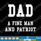 Dad A Fine Man and Patriot SVG Shirt Fathers Day Gift.png
