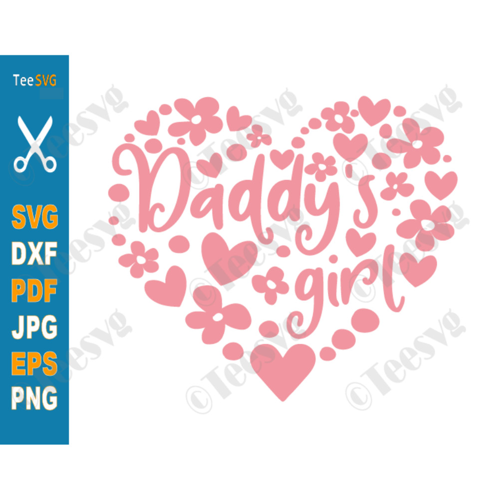 Daddys Girl SVG PNG Cute Pink Heart Daddy and Daughter SVG Father Little Girl Dad Baby Girl Floral Heart.png