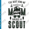 The Best Kind Of Mom Raises A Scout SVG Mothers Day Scout Mom SVG PNG.png