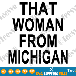 that woman from michigan shirt svg file gretchen whitmer