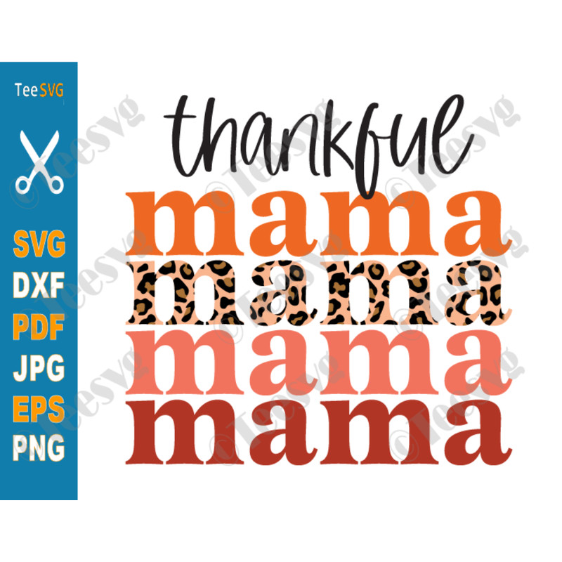 Thankful Mama SVG PNG Sublimation Stacked Print File Fall Autumn Thanksgiving October Halloween.png