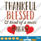 Blessed Nurse SVG Thankful Blessed and Kind of a Mess Nurse SVG Fall Nurse SVG & PNG Nurse Thanksgiving SVG Nurses Shirt Design Sublimation gifts.png
