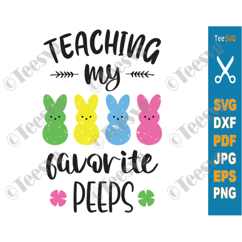 Teacher Easter SVG Teaching My Favorite Peeps SVG PNG DXF Shirt Print Funny Teacher Shirt SVG Files Teacher Appreciation Sublimation.png