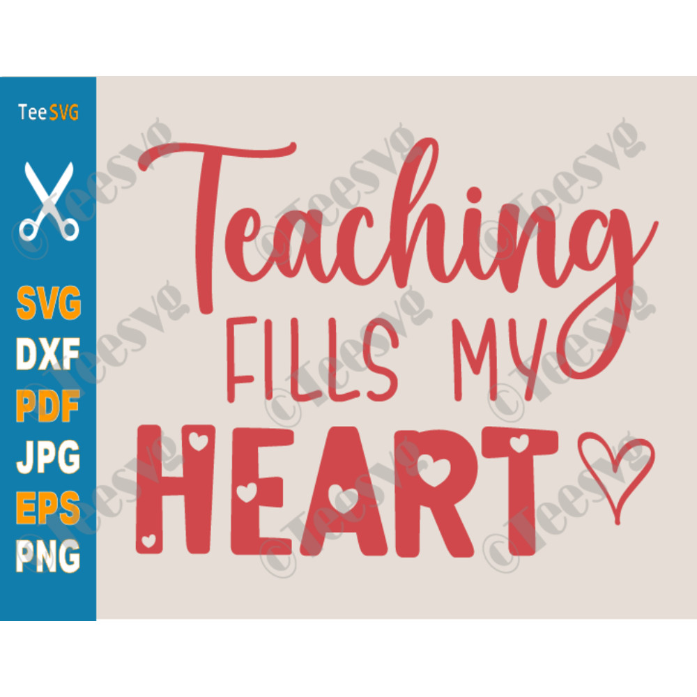 Teaching Fills My Heart SVG Teacher shirt SVG Valentine's Day SVG Heart Love Valentine PNG.png