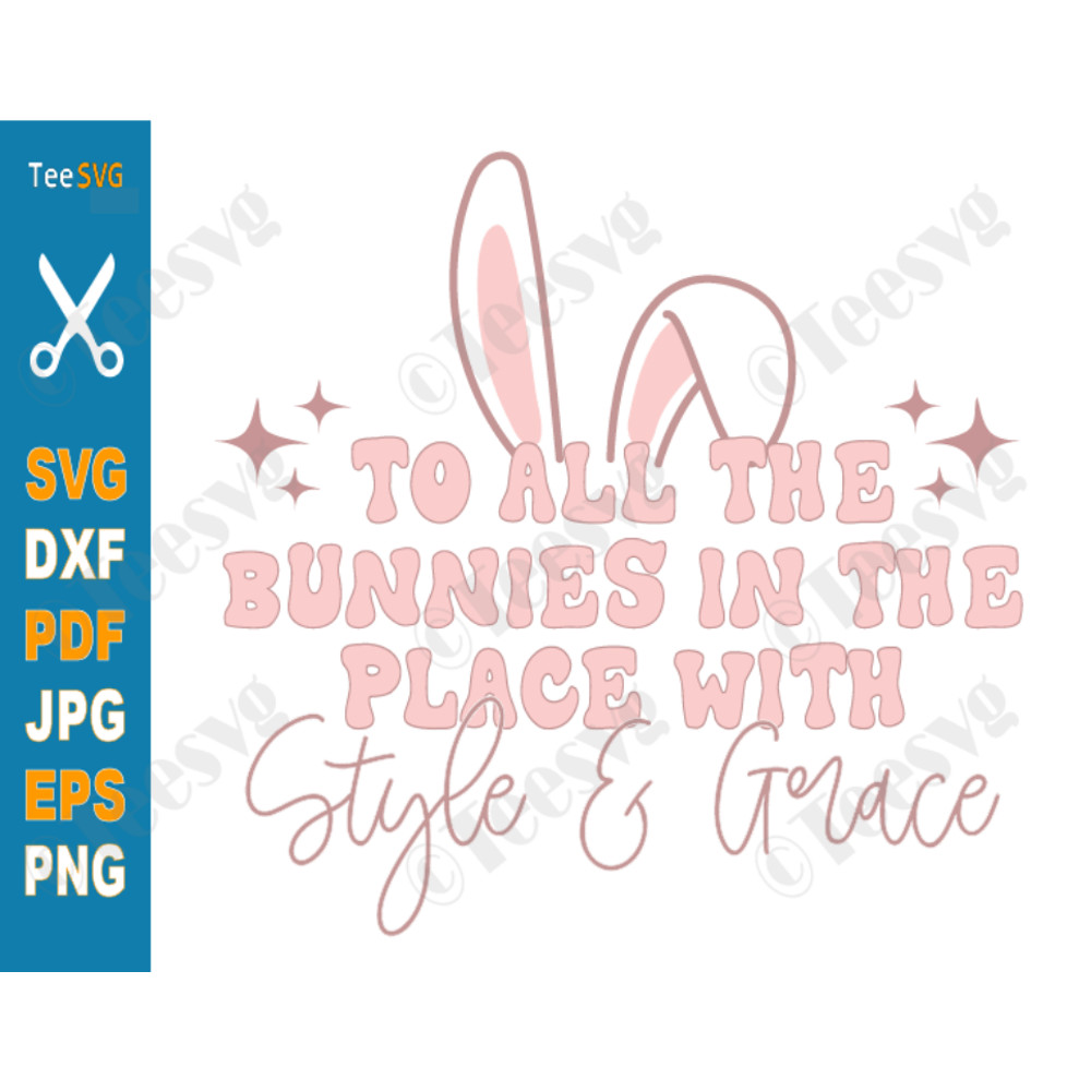To All The Bunnies In The Place With Style And Grace SVG Easter Retro PNG.png