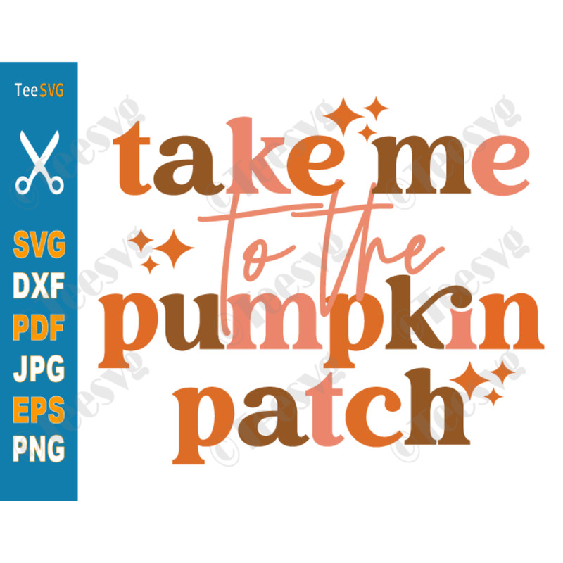 Take Me To The Pumpkin Patch SVG Sparkle Halloween Fall Autumn Thanksgiving Retro PNG Sublimation.png