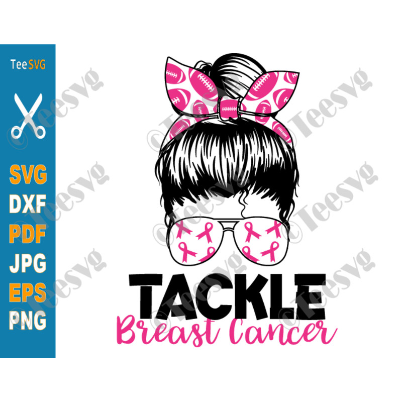 Tackle Breast Cancer Football SVG PNG Messy Bun Breast Cancer Awareness Survivor Pink Ribbon.png