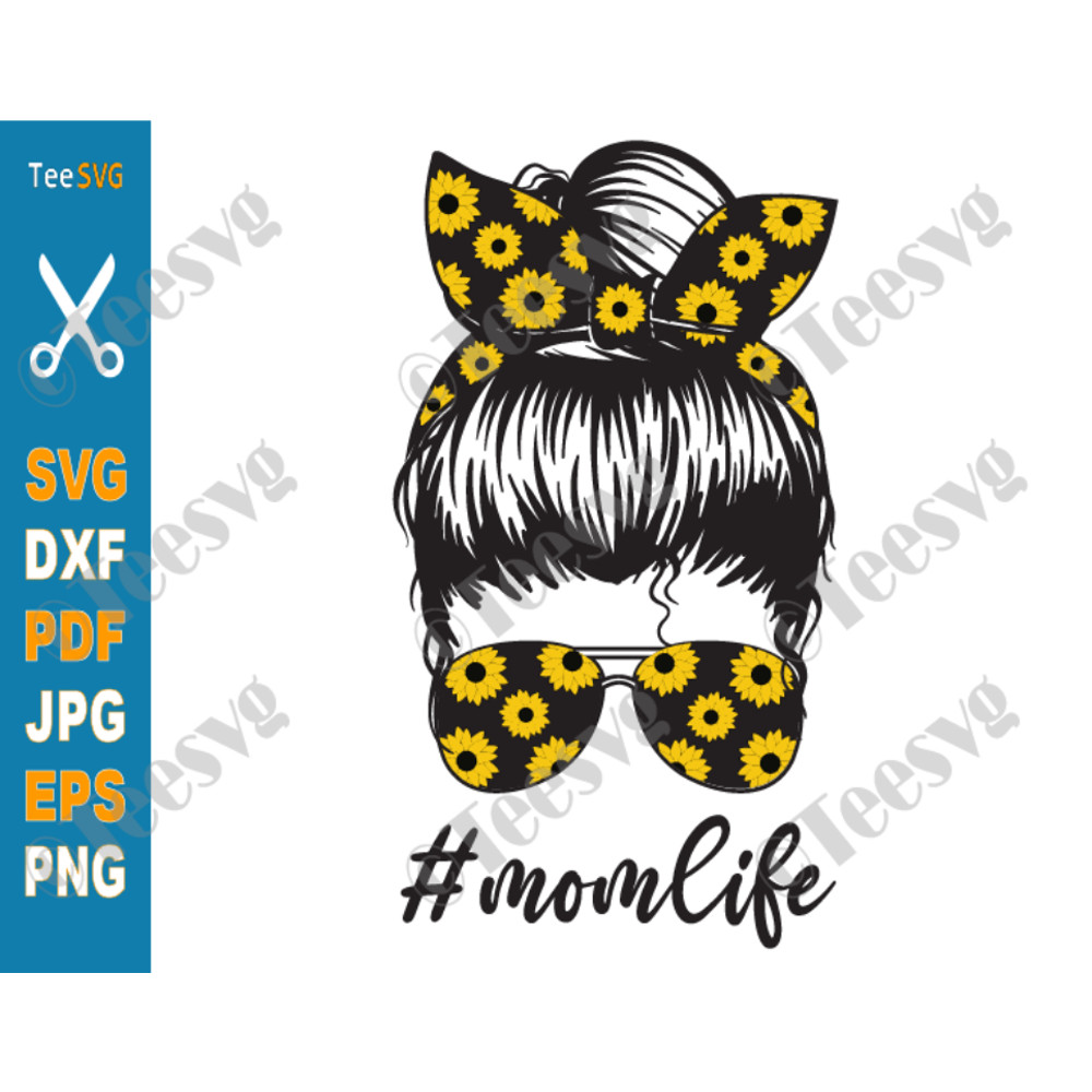 Sunflower Mom SVG PNG Mom Life Messy Bun Mama Mommy Mothers Day Cricut Designs.png