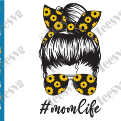 sunflower mom svg png mom life messy bun mama mommy mothers day cricut designs