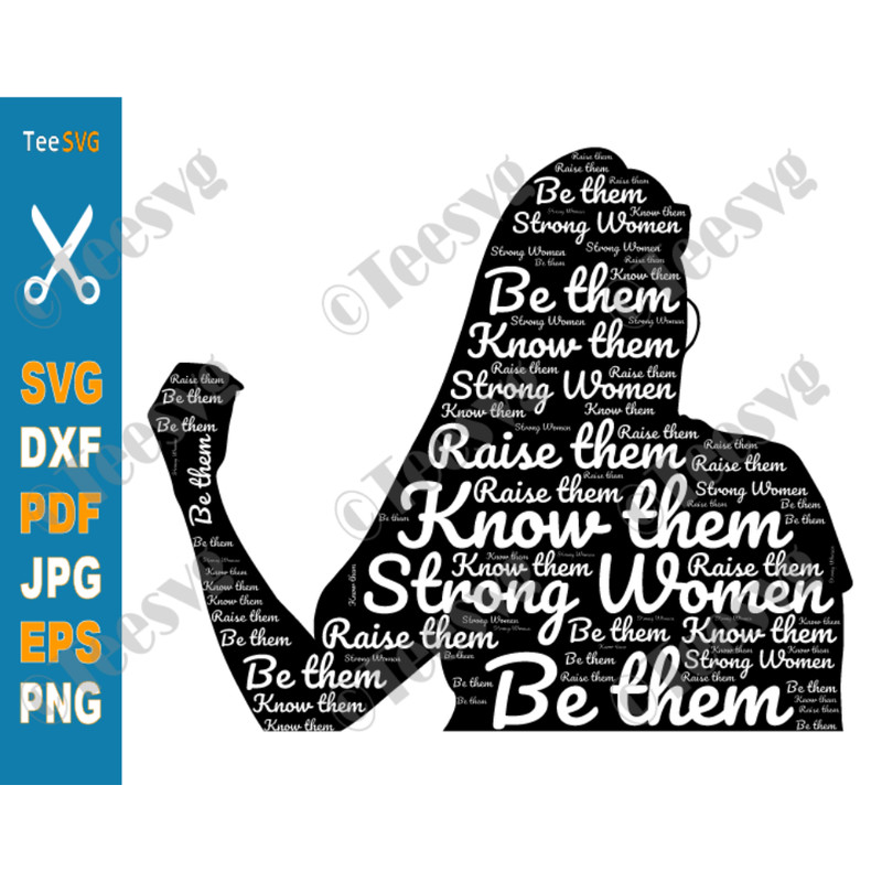 Strong Woman SVG Know Them Be Them Raise Them Pro Feminist SVG PNG Feminism Quotes Pro Choice Empowerment Empowered Women.png