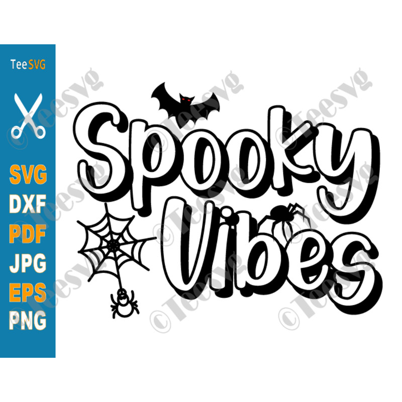 Spooky Vibes SVG PNG Funny Halloween Shirt ideas Quote and Decor DXF EPS Cricut.png