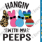 Hangin With My Peeps SVG Easter Leopard Serape PNG Bunny Peep SVG Shirt Sublimation Hanging Boys Girls Easter Family SVG.png