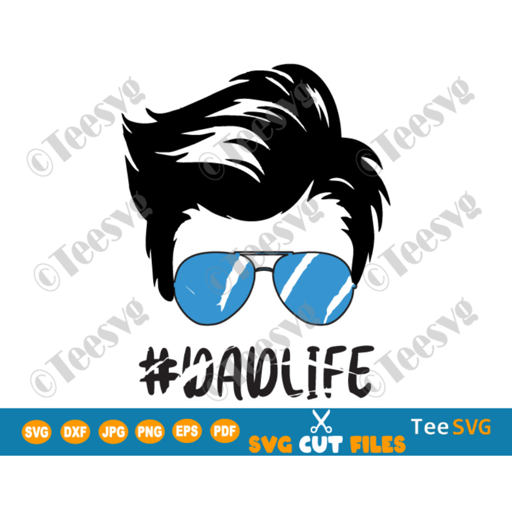 Dad Life SVG, Dad Life Decal, Dad Life PNG, Dad Sunglasses Cricut, DadLife Daddy SVG Files.png