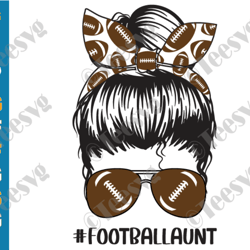 football aunt svg cut file png messy bun proud football auntie soccer shirt sports cricut craft