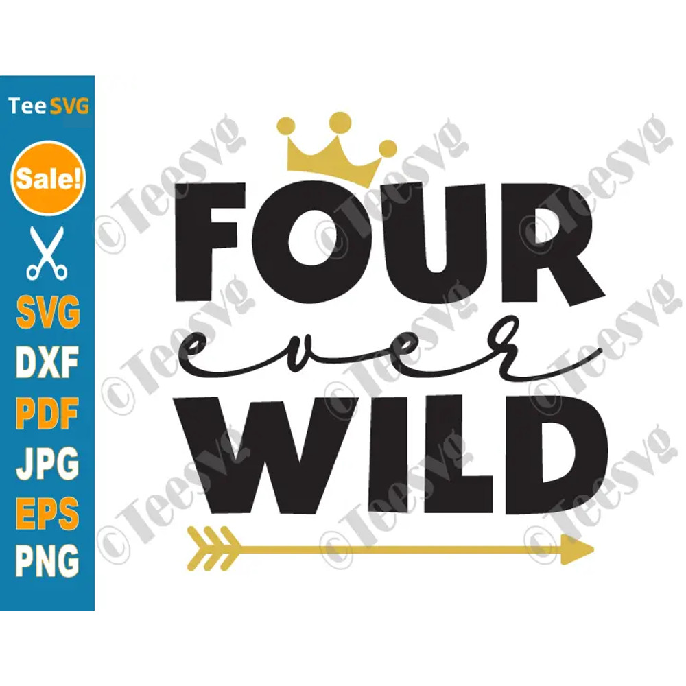 Four Ever Wild SVG PNG Boy 4th Birthday Fourth Shirt Design 4 Years Old Little Boy Bday Cricut Clipart.png